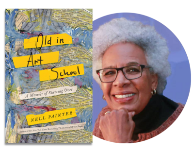 Old in Art School | Dr. Nell Irvin Painter